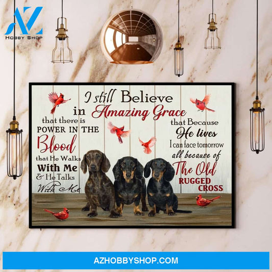 Dachshund I Still Believe In Amazing Grace Canvas And Poster, Wall Decor Visual Art