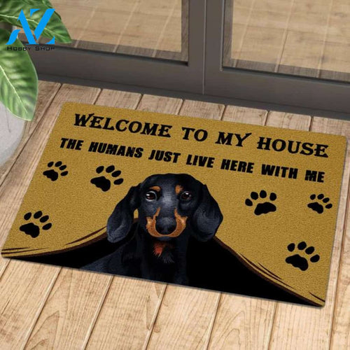 Dachshund Welcome To My House The Humans Just Live Here With Me Doormat