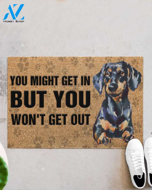 Dachshund You Might Get In But You Won't Get Out D180209 Doormat | Welcome Mat | House Warming Gift