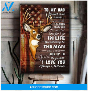 Dad Canvas To My Dad SO Much Of Me Is Made From What I Learned From You American Flag Deer Wooden Vintage Canvas Wall Art Full Size