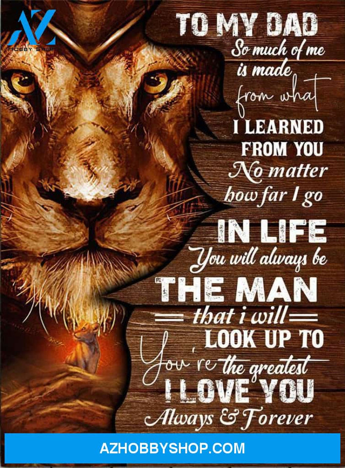 Dad Lion Canvas From Daughter To My Dad So Much Of Me Is Made From What I Learned From You Canvas Wall Art Full Size