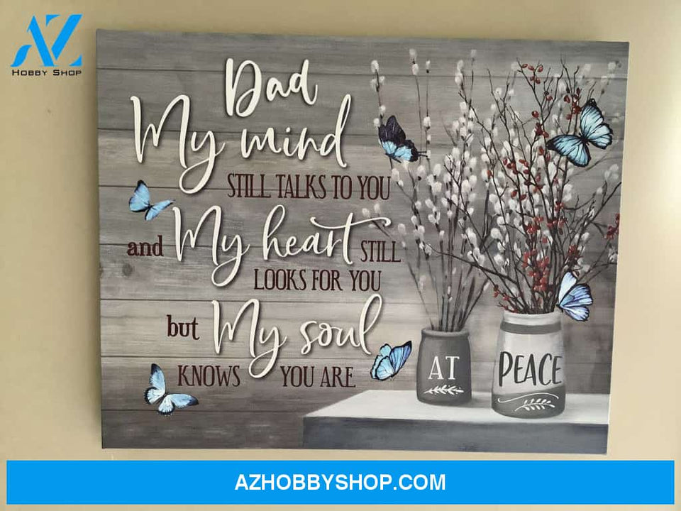 Dad Memory Canvas Dad My Mind Still Talks To You And My Heart Still Looks For You Butterflies Vintage Canvas Wall Art Full Size
