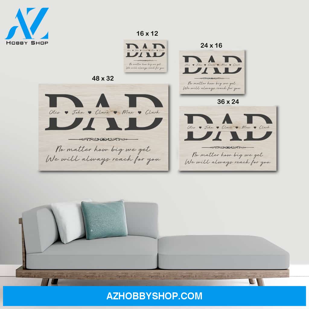 Dad no matter how big we get - Personalized Canvas