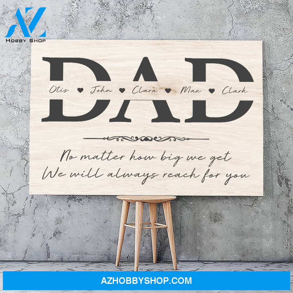 Dad no matter how big we get - Personalized Canvas