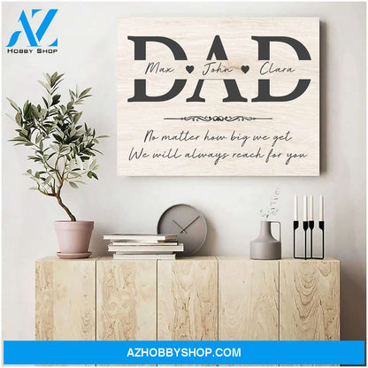 Dad no matter how big we get - Personalized Canvas