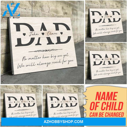 Dad no matter how big we get - Personalized Canvas