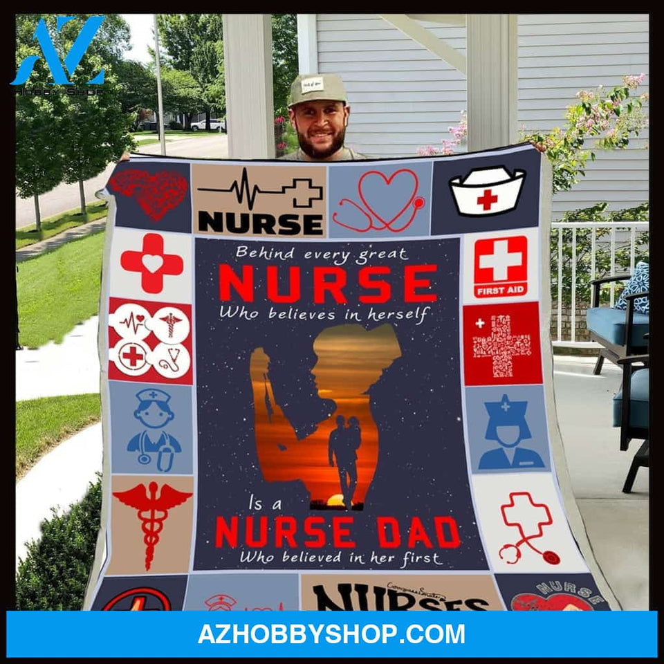 Dad To Daughter - Behind Every Great Nurse Fleece Blanket Great Customized Gifts For Birthday Christmas Thanksgiving