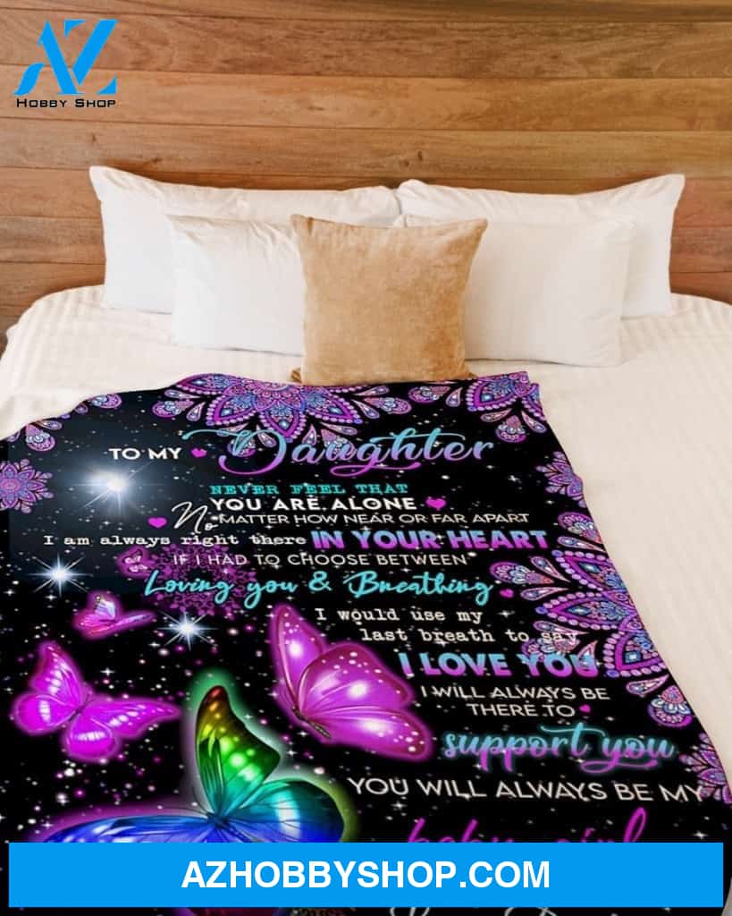 Dad To Daughter Butterfly Never Feel Alone Fleece Blanket