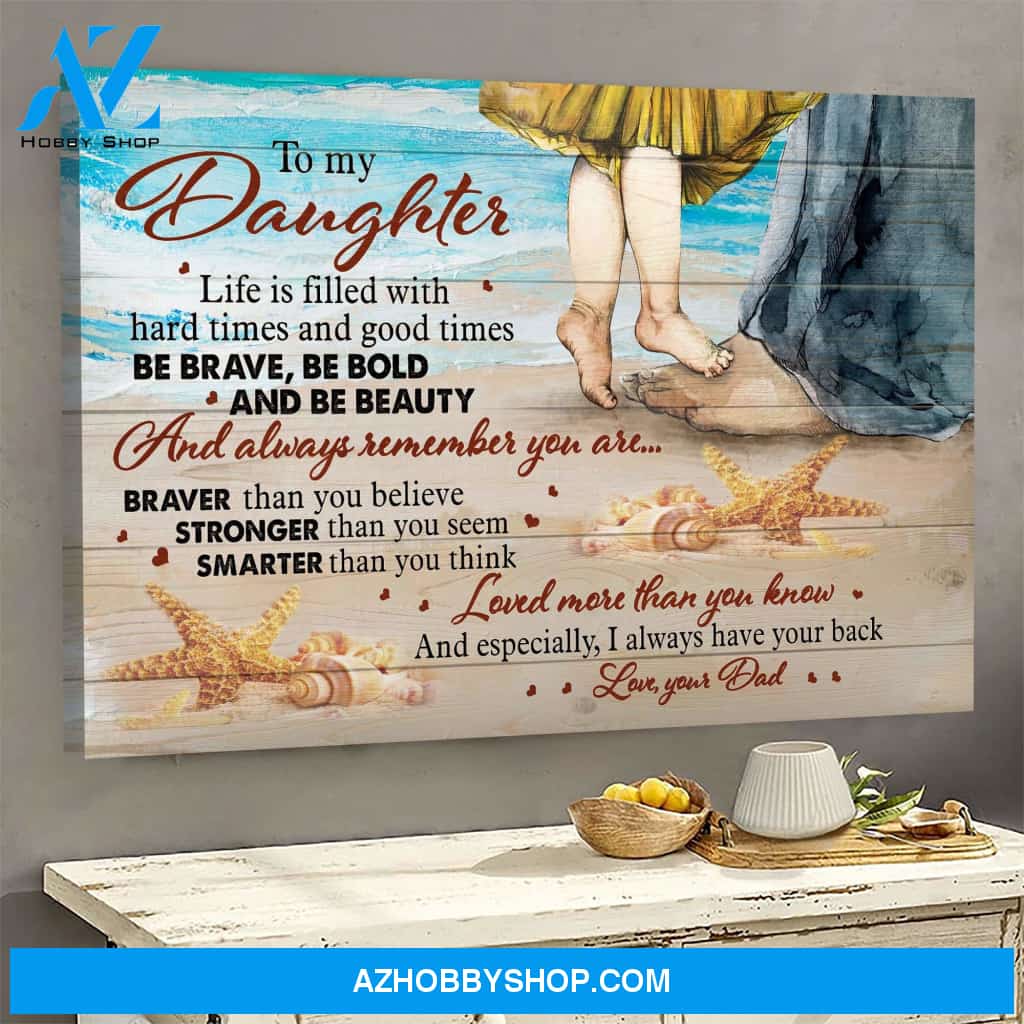 Dad to daughter - On the beach - Be brave Be bold & Be beauty - Family Landscape Canvas Prints, Wall Art
