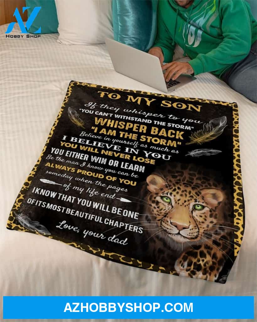 Dad To Son I Am The Storm - Cheetah Fleece Blanket Gift For Son