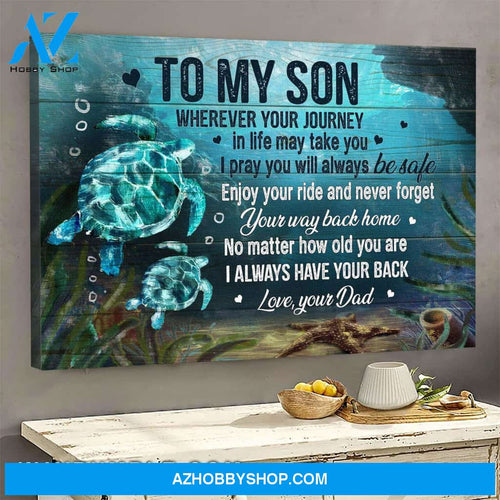 Dad to son - Turtle under the sea - Enjoy your ride & Never forget your way back home - Landscape Canvas Prints, Wall Art