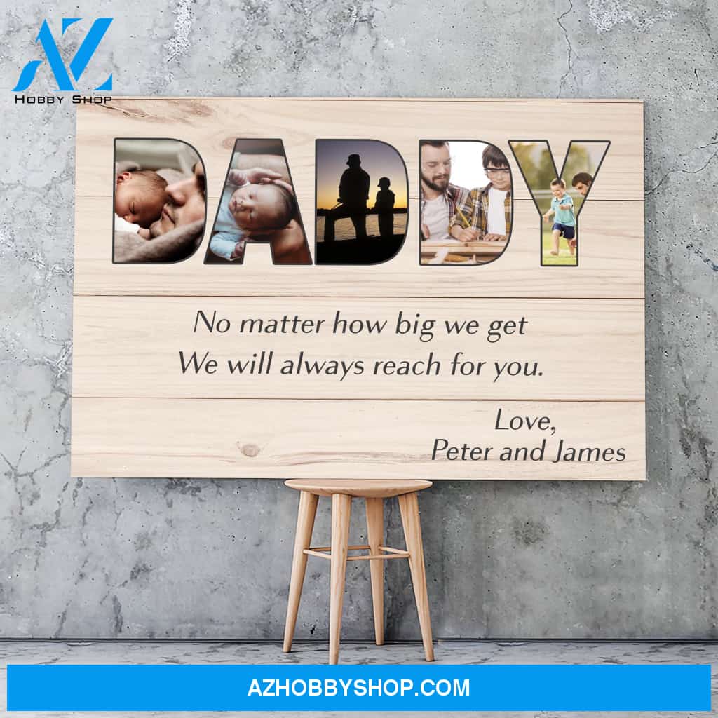 Dad we will always reach for you - Personalized Canvas