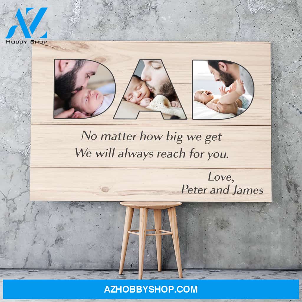 Dad we will always reach for you - Personalized Canvas
