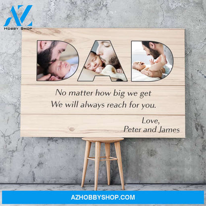 Dad we will always reach for you - Personalized Canvas