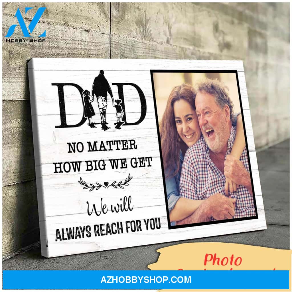 Dad we will always reach for you - Personalized Canvas