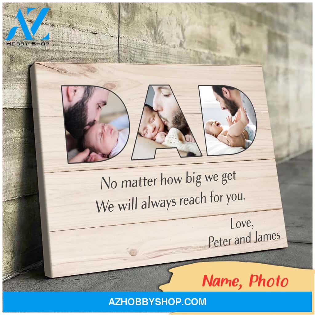 Dad we will always reach for you - Personalized Canvas