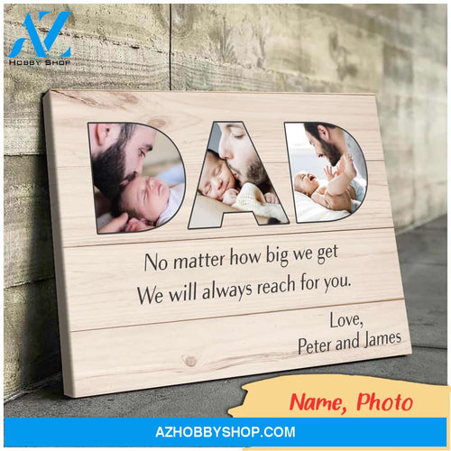 Dad we will always reach for you - Personalized Canvas