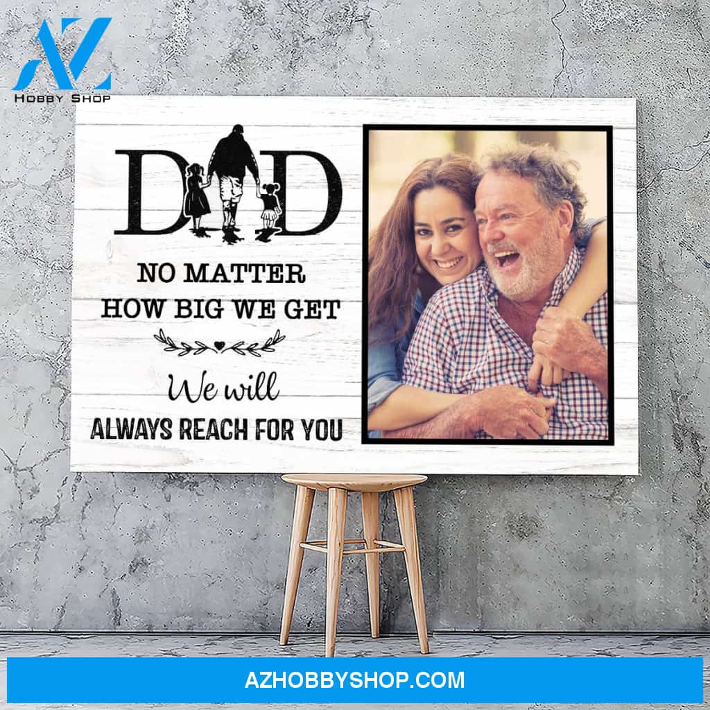Dad we will always reach for you - Personalized Canvas
