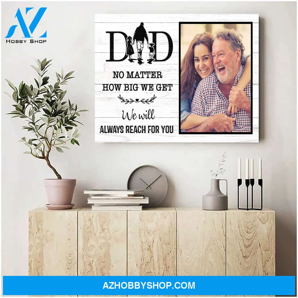 Dad we will always reach for you - Personalized Canvas