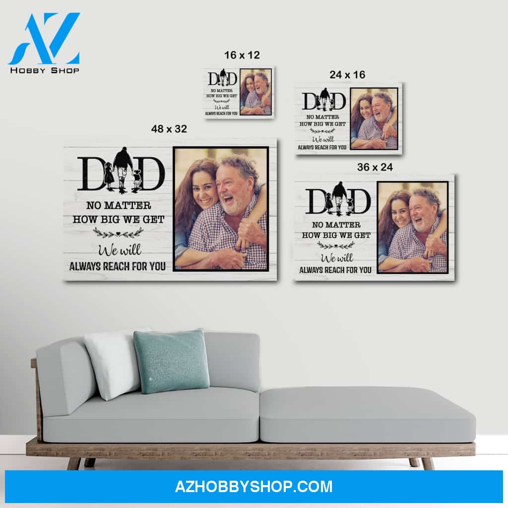 Dad we will always reach for you - Personalized Canvas