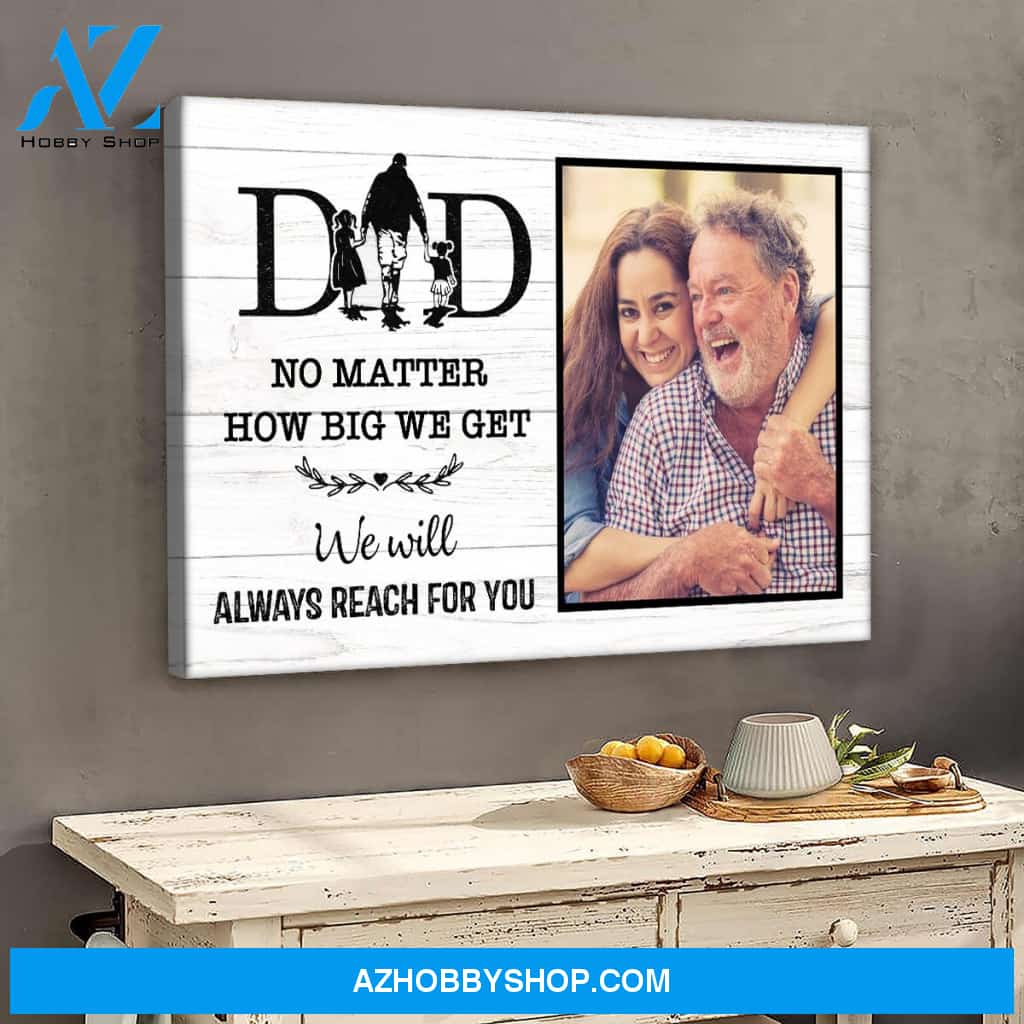 Dad we will always reach for you - Personalized Canvas