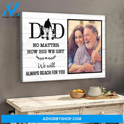 Dad we will always reach for you - Personalized Canvas