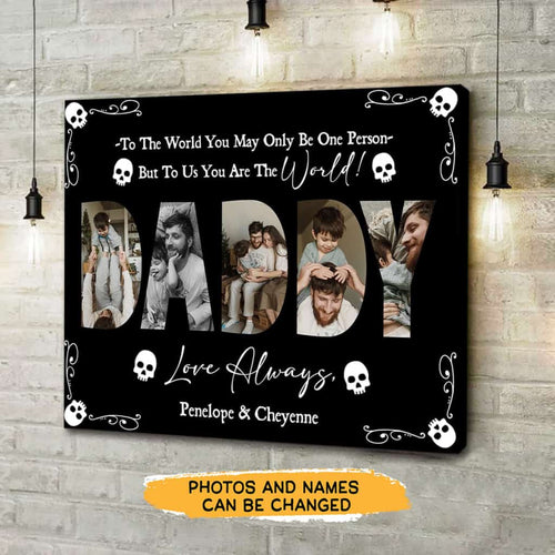 Daddy You Are The World Canvas Gallery Wraps