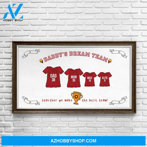 Daddy's dream team Canvas And Poster, Wall Decor Visual Art, Gift Father's Day