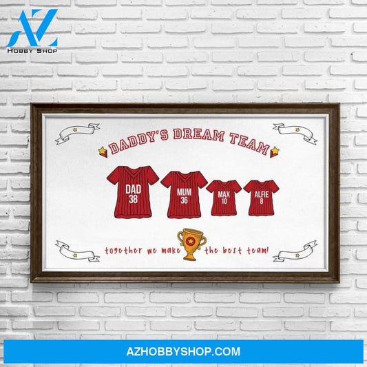 Daddy's dream team Canvas And Poster, Wall Decor Visual Art, Gift Father's Day