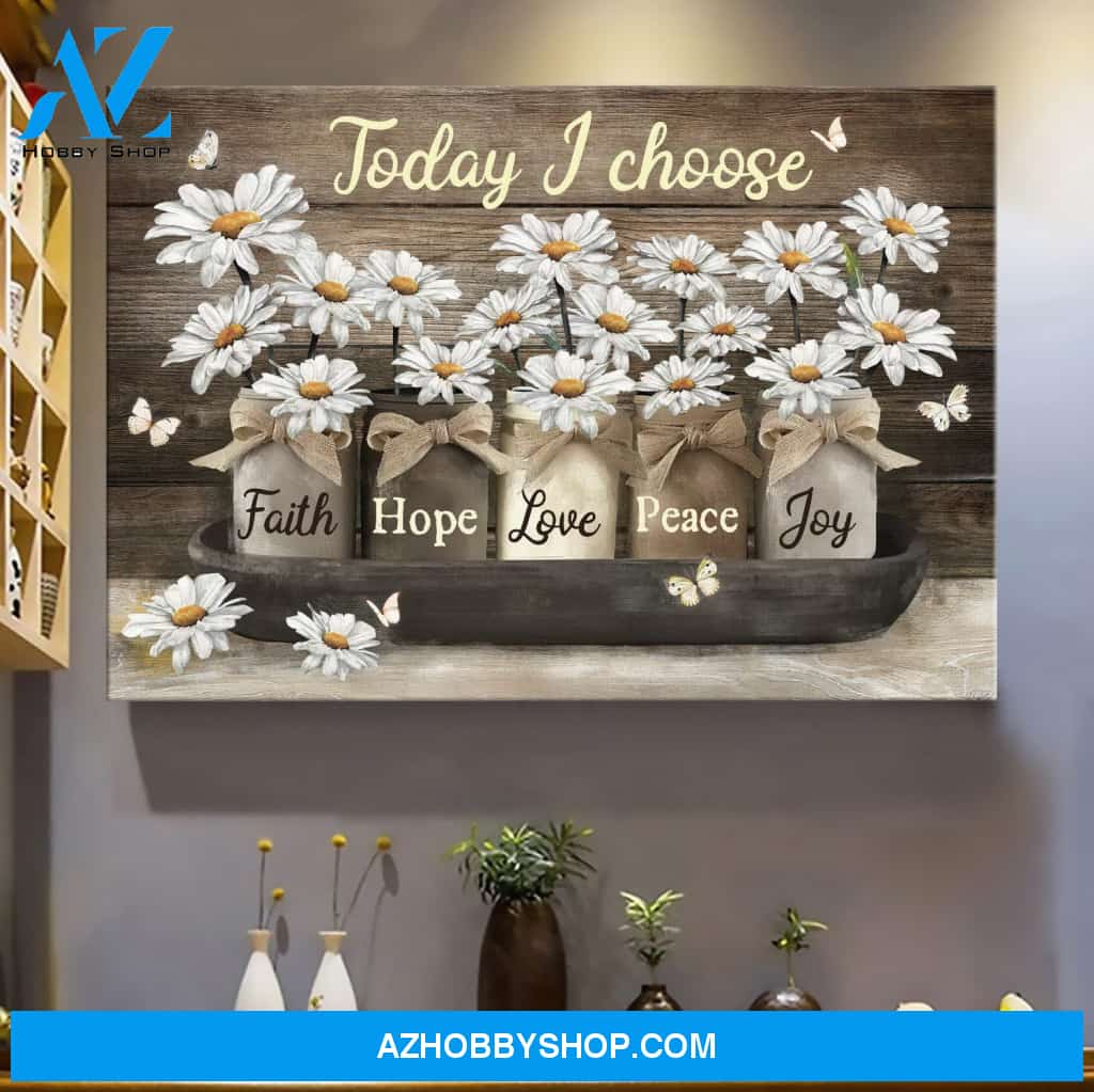 Daisy jar - Today I choose faith, hope, love, peace, joy - Jesus Landscape Canvas Print - Wall Art