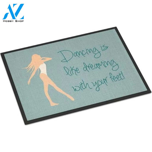 Dancing Is Like Dreaming Indoor or Outdoor Mat