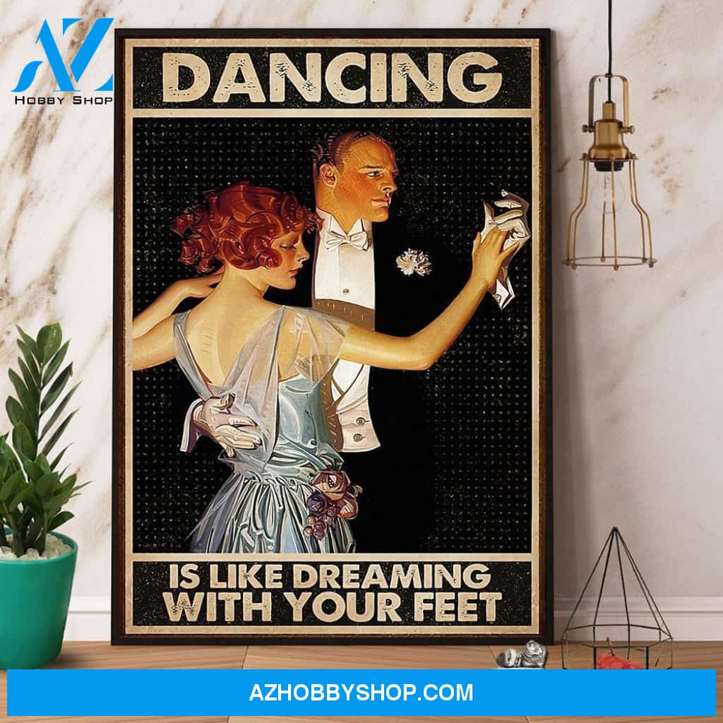 Dancing Is Like Dreaming With Your Feet Canvas And Poster, Wall Decor Visual Art