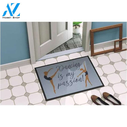 Dancing Is My Passion Doormat Welcome Mat House Warming Gift Home Decor Gift for Ballet Lovers Funny Doormat Gift Idea