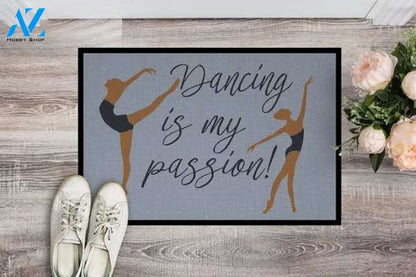 Dancing Is My Passion Doormat Welcome Mat House Warming Gift Home Decor Gift for Ballet Lovers Funny Doormat Gift Idea