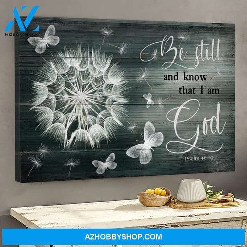 Dandelion and butterfly - Be still and know that I am God - Jesus Landscape Canvas Prints - Wall Art