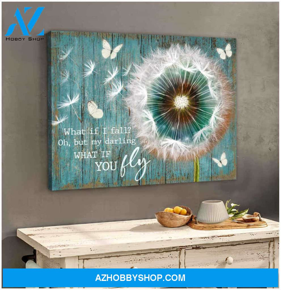 Dandelion and Butterfly Canvas What if I fall Oh but my darling What if you fly Wall Art Decor