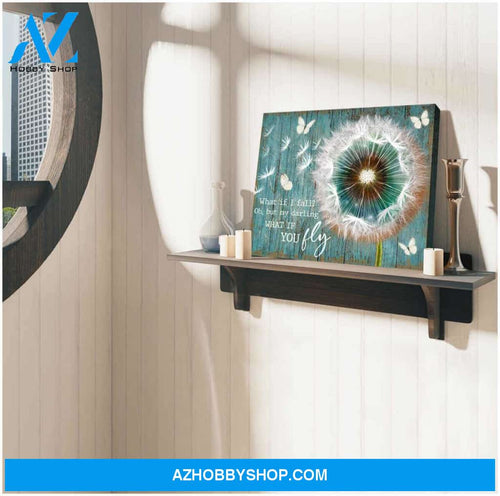 Dandelion and Butterfly Canvas What if I fall Oh but my darling What if you fly Wall Art Decor