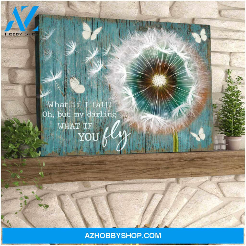 Dandelion and Butterfly Canvas What if I fall Oh but my darling What if you fly Wall Art Decor