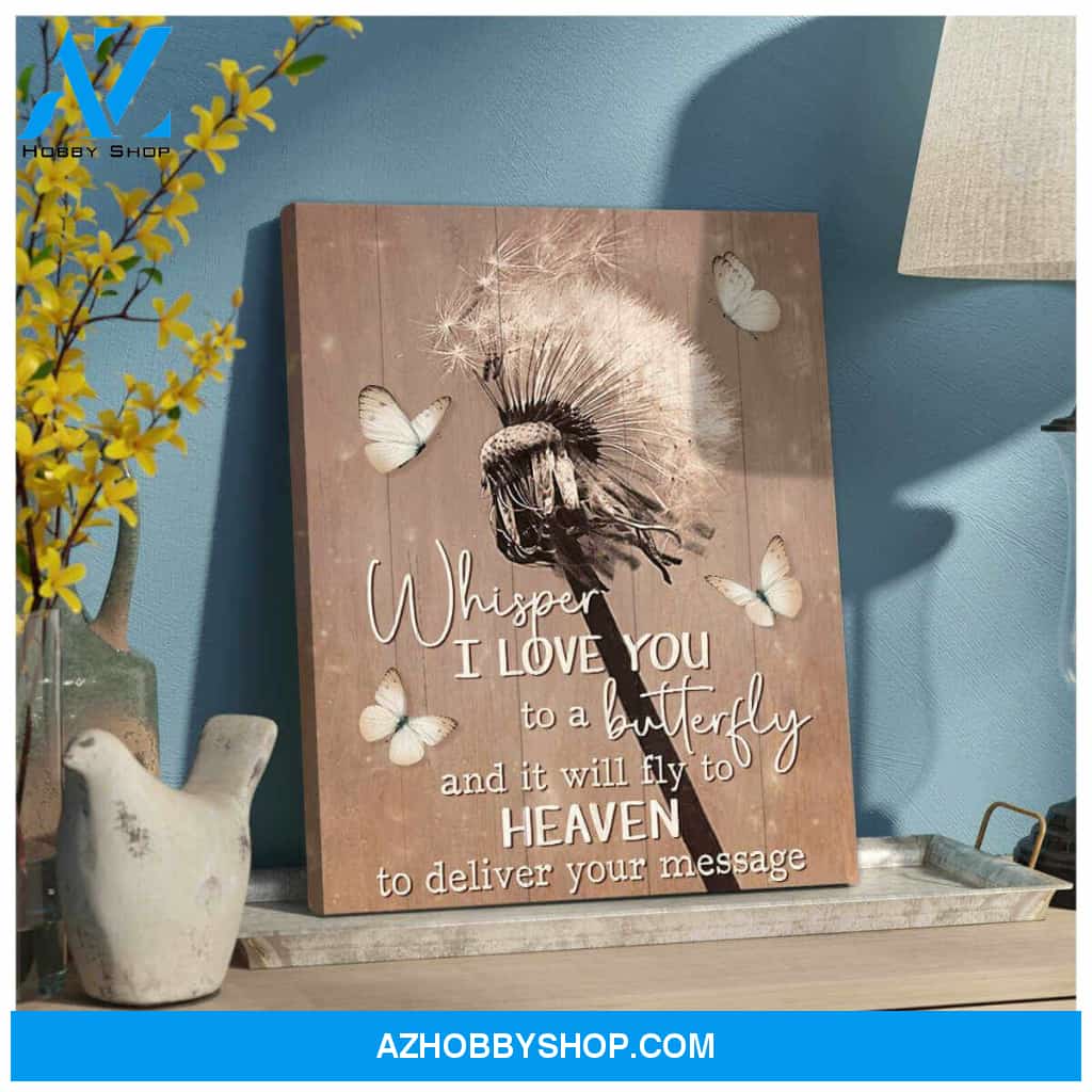 Dandelion and Butterfly Whisper I Love You To A Butterfly And It Will Fly To Heaven Canvas Wall Art Decor