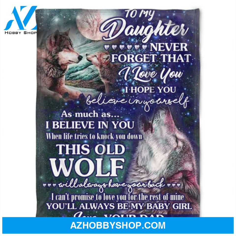 Daughter Blanket From Dad To My Daughter Never Forget That I Love You Dad Wolfs Moon Blanket 