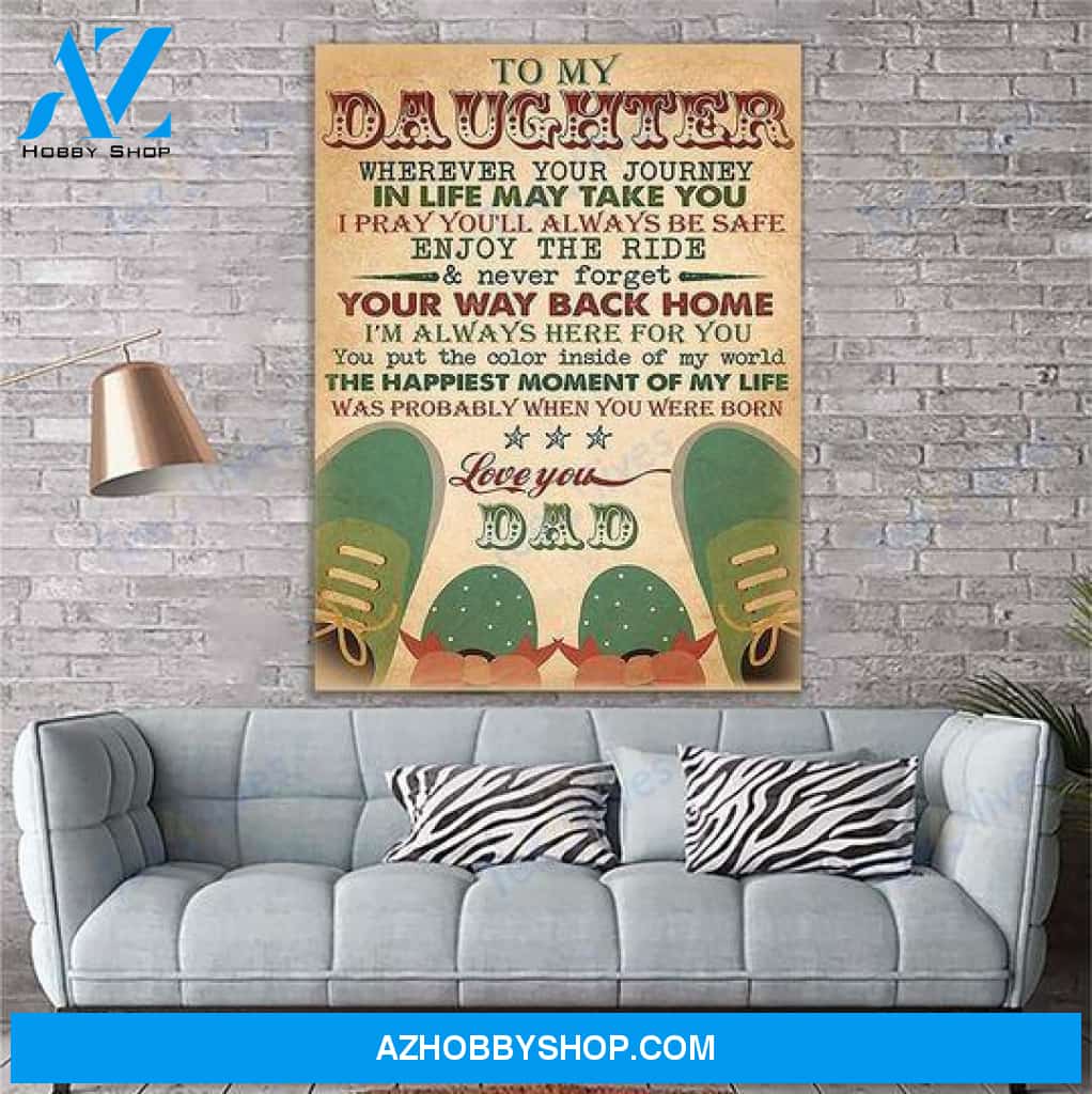 Daughter Canvas From Dad To My Daughter Wherever Your Journey In Life May Take You Shoes Blue Canvas Wall Art Full Size