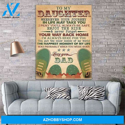 Daughter Canvas From Dad To My Daughter Wherever Your Journey In Life May Take You Shoes Blue Canvas Wall Art Full Size