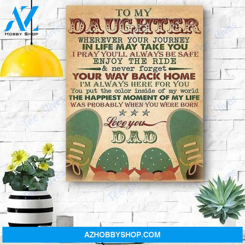 Daughter Canvas From Dad To My Daughter Wherever Your Journey In Life May Take You Shoes Blue Canvas Wall Art Full Size
