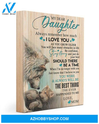 Daughter Canvas From Mom To My Daughter Always Remember How Much I Love You Wolves Canvas Wall Art Full Size