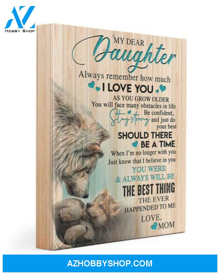 Daughter Canvas From Mom To My Daughter Always Remember How Much I Love You Wolves Canvas Wall Art Full Size