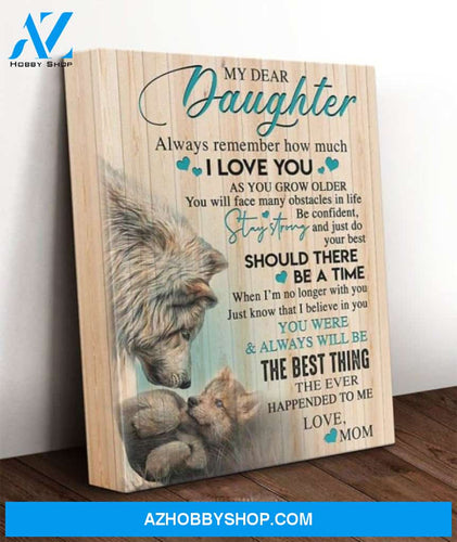 Daughter Canvas From Mom To My Daughter Always Remember How Much I Love You Wolves Canvas Wall Art Full Size