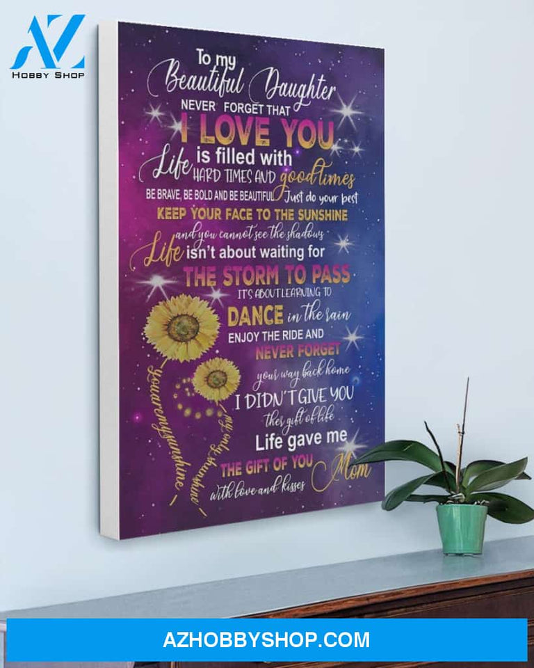Daughter Canvas From Mom To My Beautiful Daughter Never Forget That I Love You Like Is Filled With Flowers Purple Canvas Wall Art Full Size