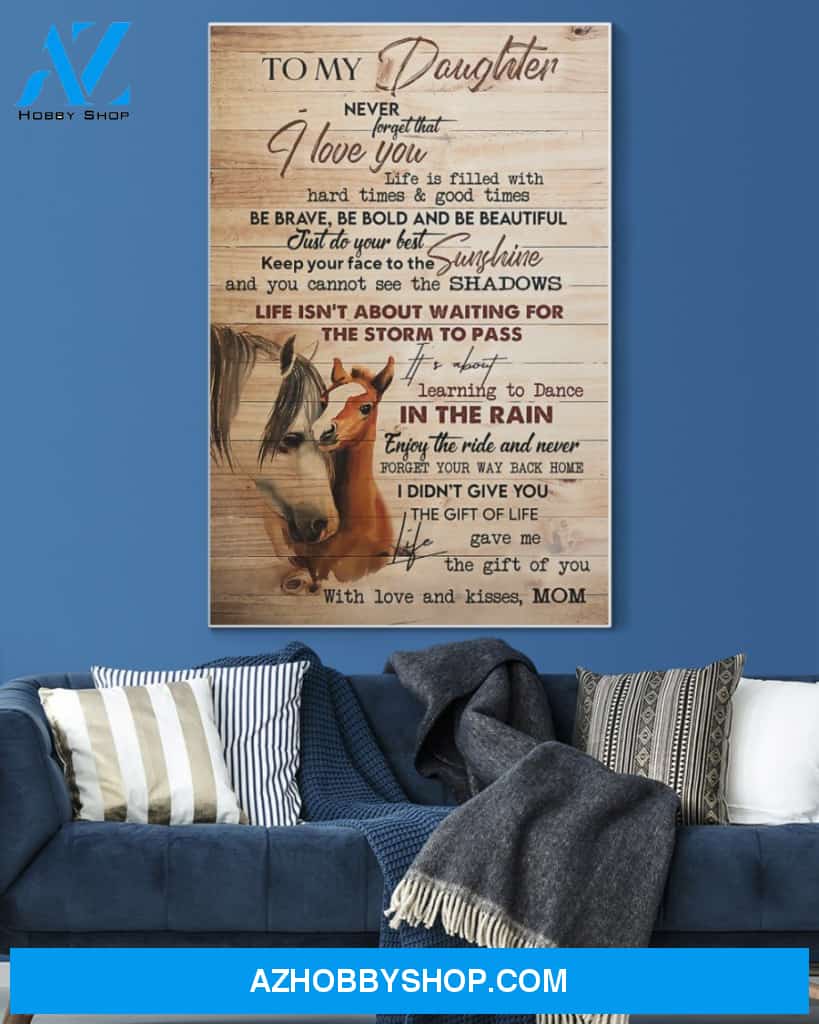 Daughter Canvas From Mom To My Beautiful Daughter Never Forget That I Love You Like Is Filled With Horses Canvas Wall Art Full Size