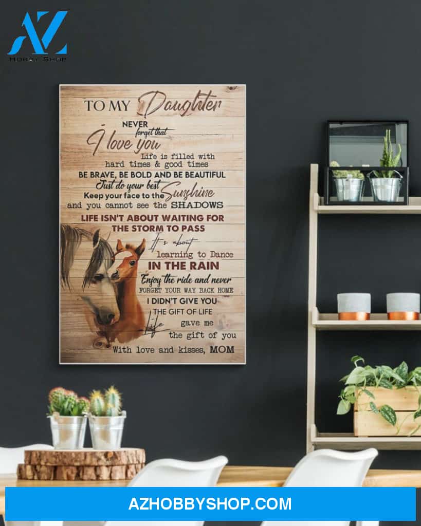 Daughter Canvas From Mom To My Beautiful Daughter Never Forget That I Love You Like Is Filled With Horses Canvas Wall Art Full Size