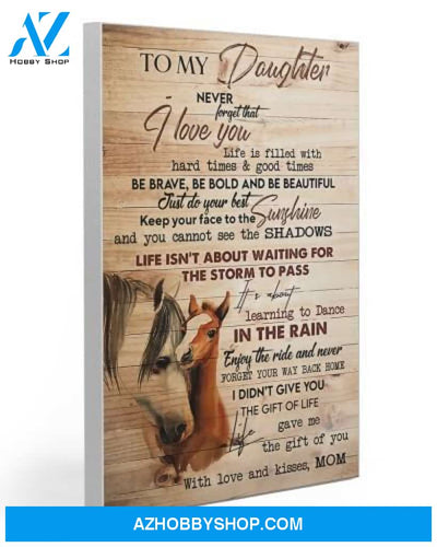 Daughter Canvas From Mom To My Beautiful Daughter Never Forget That I Love You Like Is Filled With Horses Canvas Wall Art Full Size